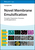 Novel Membrane Emulsification ? Principles, Preparation, Processes, and Bioapplications: Principles, Preparation, Processes and Bioapplications