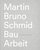 Martin Bruno Schmid: im Bau