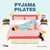 Pyjama-Pilates: Dehnen, straffen, kräftigen: 40 einfache Übungen für zu Hause