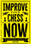 Improve Your Chess Now - New Edition: A Strikingly Original Self-Improvement Manual