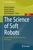The Science of Soft Robots: Design, Materials and Information Processing