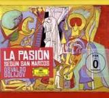 La Pasion segun San Marcos, 2 Audio-CDs + 1 DVD. Die Markus-Passion, 2 Audio-CDs + 1 DVD: Mit d. Orchestra La Pasion, d. Schola Cantorum de Caracas u. d. Cantoria Alberto Grau. Solisten: Luciana Souza u. Reynaldo Gonzalez Fernandez