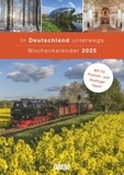 In Deutschland unterwegs Wochenkalender 2025 - Wandkalender - Format 21,0 x 29,7 cm: Mit 53 Freizeit- und Ausflugstipps