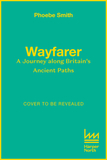 Wayfarer: Love, Loss and Life on Britain's Ancient Paths