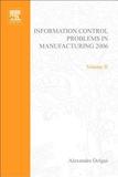 Information Control Problems in Manufacturing 2006: A Proceedings volume from the 12th IFAC International Symposium, St Etienne, France, 17-19 May 2006