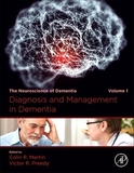 Diagnosis and Management in Dementia: The Neuroscience of Dementia, Volume 1