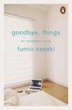 Goodbye, Things: On Minimalist Living