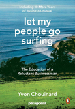 Let My People Go Surfing: The Education of a Reluctant Businessman - Including 10 More Years of Business as Usual