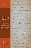 Unscripted America: Indigenous Languages and the Origins of a Literary Nation