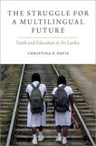 The Struggle for a Multilingual Future: Youth and Education in Sri Lanka