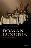 Roman Luxuria: A Literary and Cultural History