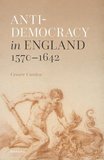 Anti-democracy in England 1570-1642