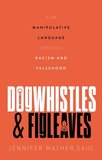 Dogwhistles and Figleaves: How Manipulative Language Spreads Racism and Falsehood