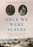 Once We Were Slaves: The Extraordinary Journey of a Multi-Racial Jewish Family