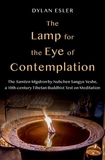 The Lamp for the Eye of Contemplation: The Samten Migdron by Nubchen Sangye Yeshe, a 10th-century Tibetan Buddhist Text on Meditation