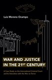 War and Justice in the 21st Century: A Case Study on the International Criminal Court and its Interaction with the War on Terror