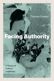 Facing Authority: A Theory of Political Legitimacy