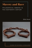 Slavery and Race: Philosophical Debates in the Eighteenth Century