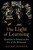 The Light of Learning: Hasidism in Poland on the Eve of the Holocaust