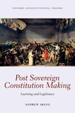 Post Sovereign Constitution Making: Learning and Legitimacy