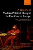 A History of Modern Political Thought in East Central Europe: Volume I: Negotiating Modernity in the 'Long Nineteenth Century'