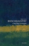 Biochemistry: A Very Short Introduction: A Very Short Introduction