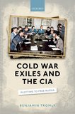 Cold War Exiles and the CIA: Plotting to Free Russia