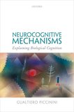 Neurocognitive Mechanisms: Explaining Biological Cognition