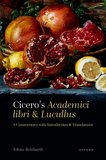 Cicero's ^IAcademici libri^R and ^ILucullus^R: A Commentary with Introduction and Translations