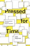 Pressed for Time ? The Acceleration of Life in Digital Capitalism: The Acceleration of Life in Digital Capitalism