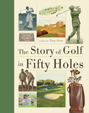 The Story of Golf in Fifty Holes