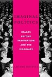Imaginal Politics ? Images Beyond Imagination and the Imaginary