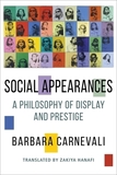 Social Appearances ? A Philosophy of Display and Prestige