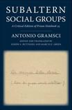 Subaltern Social Groups ? A Critical Edition of Prison Notebook 25