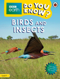 Do You Know?#Do You Know? Level 1 ? BBC Earth Birds and Insects