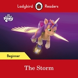 Ladybird Readers Beginner Level ? My Little Pony ? The Storm (ELT Graded Reader)
