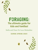 Foraging: The Complete Guide for Kids and Families!: The fun and easy guide to the great outdoors