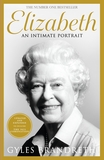 Elizabeth: An intimate portrait from the writer who knew her and her family for over fifty years