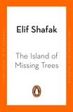 The Island of Missing Trees: Shortlisted for the Women?s Prize for Fiction 2022