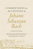 Commentaries on the Cantatas of Johann Sebastian ? A Selective Guide: A Selective Guide