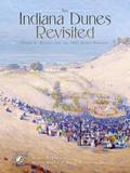 The Indiana Dunes Revisited ? Frank V. Dudley and the 1917 Dunes Pageant: Frank V. Dudley and the 1917 Dunes Pageant