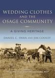 Wedding Clothes and the Osage Community ? A Giving Heritage: A Giving Heritage