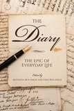 The Diary ? The Epic of Everyday Life: The Epic of Everyday Life