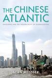 The Chinese Atlantic ? Seascapes and the Theatricality of Globalization: Seascapes and the Theatricality of Globalization