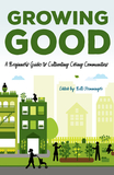 Growing Good ? A Beginner`s Guide to Cultivating Caring Communities: A Beginner's Guide to Cultivating Caring Communities
