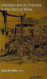 Islamism and Its Enemies in the Horn of Africa