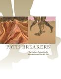 Path Breakers ? The Eiteljorg Fellowship for Native American Fine Art, 2003: The Eiteljorg Fellowship for Native American Fine Art, 2003