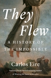 They Flew ? A History of the Impossible