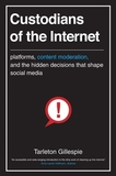 Custodians of the Internet ? Platforms, Content Moderation, and the Hidden Decisions That Shape Social Media