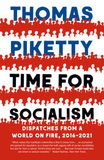 Time for Socialism ? Dispatches from a World on Fire, 2016?2021: Dispatches from a World on Fire, 2016-2021